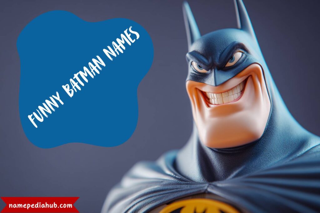 Funny Batman Names [300+ Silly Ideas] - Name Pedia Hub