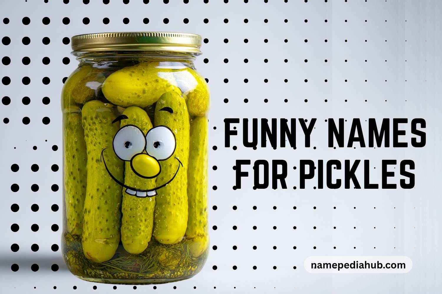 funny names for pickles