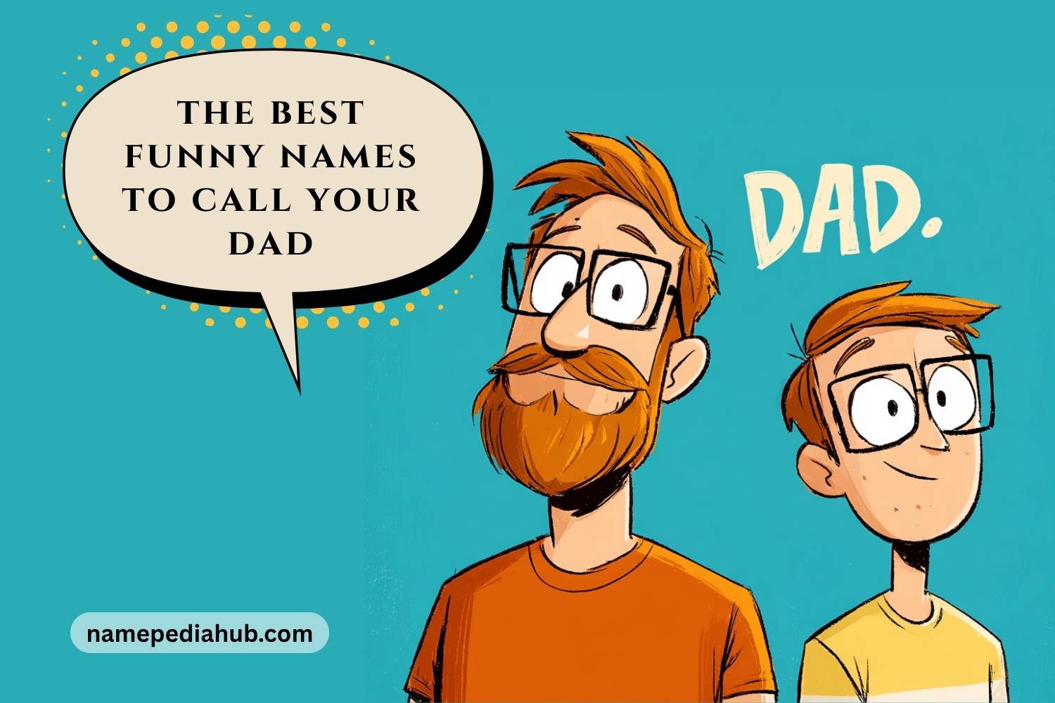 the best funny names to call your dad